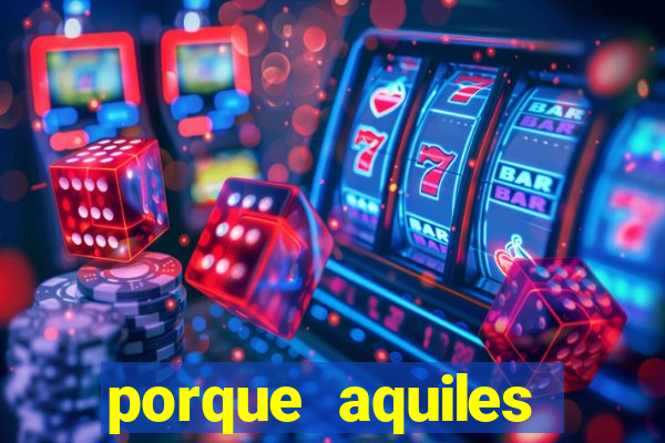 porque aquiles chora por heitor
